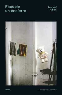 Ecos de un encierro - Manuel Alfieri - E-Book