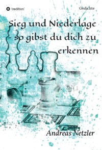 Sieg und Niederlage  – so gibst du dich zu  erkennen - Andreas Netzler - E-Book