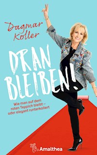 Dranbleiben! - Dagmar Koller - E-Book