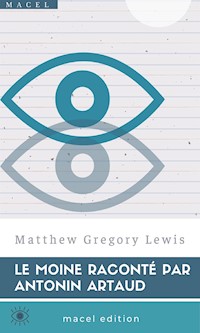 Le Moine raconté par Antonin Artaud - Antonin Artaud - E-Book