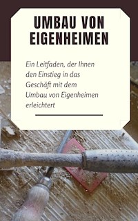 Umbau von Eigenheimen - Andre Sternberg - E-Book