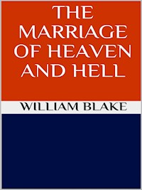 The marriage of heaven and hell - William Blake - E-Book