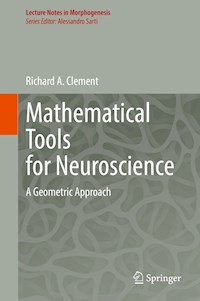 Mathematical Tools for Neuroscience - Richard A. Clement - E-Book