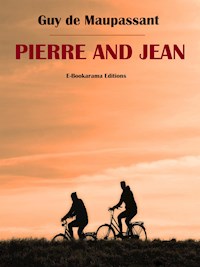 Pierre and Jean - Guy de Maupassant - E-Book