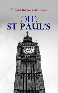 Old St Paul's - William Harrison Ainsworth - E-Book