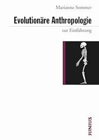 Evolutionäre Anthropologie zur Einführung - Marianne Sommer - E-Book