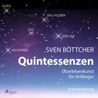 Quintessenzen - Überlebenskunst für Anfänger - Sven Böttcher - Hörbuch