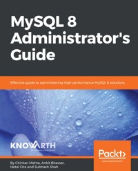MySQL 8 Administrator's Guide - Chintan Mehta - E-Book