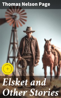 Elsket and Other Stories - Thomas Nelson Page - E-Book