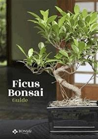 Ficus Bonsai Guide - Bonsai Empire - E-Book