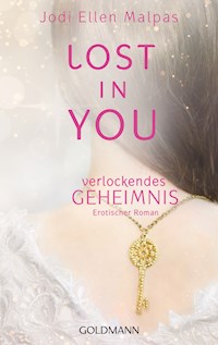 Lost in you. Verlockendes Geheimnis - Jodi Ellen Malpas - E-Book