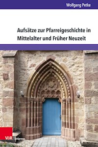 Aufsätze zur Pfarreigeschichte in Mittelalter und Früher Neuzeit - Wolfgang Petke - E-Book