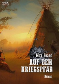 AUF DEM KRIEGSPFAD - Max Brand - E-Book