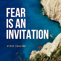 Fear Is an Invitation - Steve Pavlina - Hörbuch