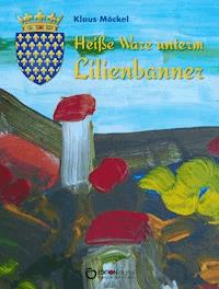 Heiße Ware unterm Lilienbanner - Klaus Möckel - E-Book