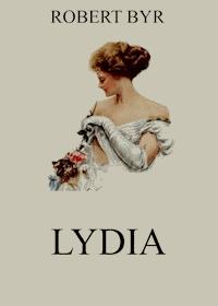 Lydia - Robert Byr - E-Book