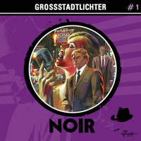 Noir, Folge 1: Großstadtlichter (ungekürzt) - Silke Walter - Hörbuch