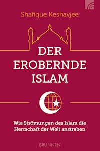 Der erobernde Islam - Shafique Keshavjee - E-Book