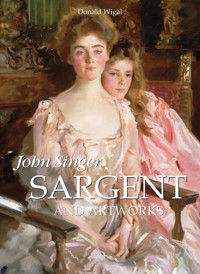 John Singer Sargent and artworks - Donald Wigal - E-Book