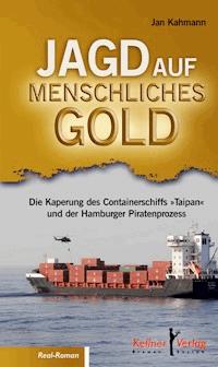 Jagd auf menschliches Gold - Jan Kahmann - E-Book