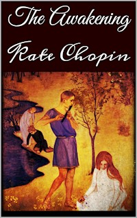 The Awakening - Kate Chopin - E-Book