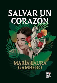 Salvar un corazón - María Laura Gambero - E-Book