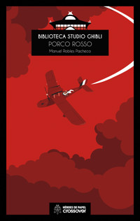 Biblioteca Studio Ghibli: Porco Rosso - Manu Robles - E-Book