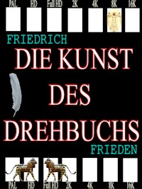 Die Kunst des Drehbuchs - Friedrich Frieden - E-Book + Hörbuch