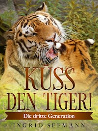 Küss den Tiger! - Ingrid Seemann - E-Book