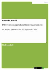 Differenzierung im Leichtathletikunterricht - Franziska Arnold - E-Book
