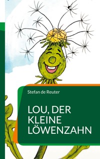 Lou, der kleine Löwenzahn - Stefan de Reuter - E-Book