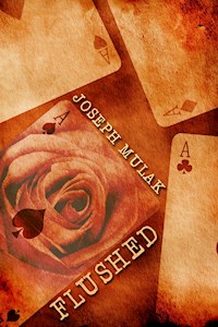 Flushed - Joseph Mulak - E-Book