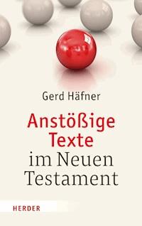 Anstößige Texte im Neuen Testament - Gerd Häfner - E-Book