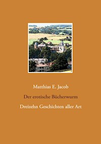 Der erotische Bücherwurm - Matthias E. Jacob - E-Book