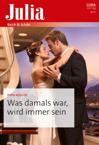 Was damals war, wird immer sein - Pippa Roscoe - E-Book
