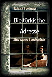 Die türkische Adresse - Roland Bettinger - E-Book