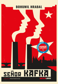 Señor Kafka - Bohumil Hrabal - E-Book