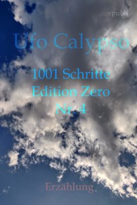 1001 Schritte - Edition Zero - Nr. 4 - Ufo Calypso - E-Book