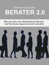 Berater 2.0 - Stefano Calicchio - E-Book