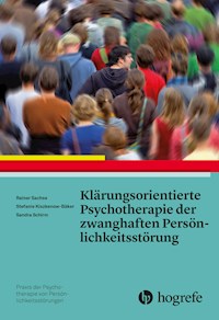 Klärungsorientierte Psychotherapie der zwanghaften Persönlichkeitsstörung - Rainer Sachse - E-Book