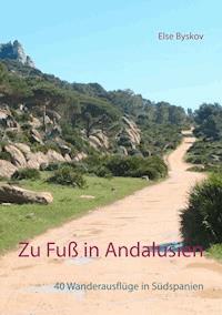 Zu Fuß in Andalusien - Else Byskov - E-Book