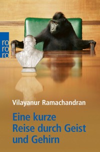 Eine kurze Reise durch Geist und Gehirn - Vilayanur S. Ramachandran - E-Book