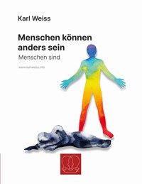 Menschen können anders sein - Karl Weiß - E-Book