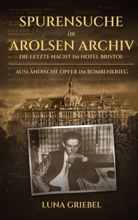 Spurensuche im Arolsen Archiv - Luna Griebel - E-Book