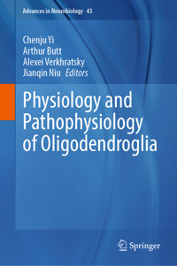 Physiology and Pathophysiology of Oligodendroglia - - E-Book