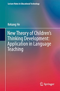 New Theory of Children’s Thinking Development: Application in Language Teaching - Kekang He - E-Book