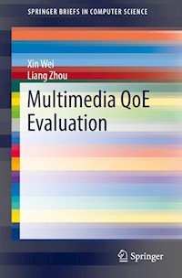 Multimedia QoE Evaluation - Xin Wei - E-Book