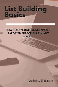 List Building Basics - Anthony Ekanem - E-Book
