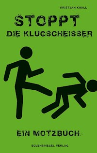 Stoppt die Klugscheißer - Kristjan Knall - E-Book