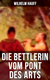 Die Bettlerin vom Pont des Arts - Wilhelm  Hauff - E-Book